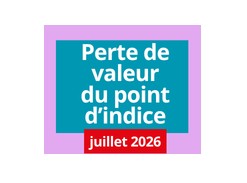 Perte actualisée de la valeur du point d’indice (juillet 2026)