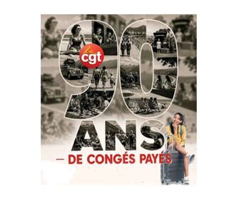 90 ans des congés payés, profitons de notre conquis social (Tract CGT)